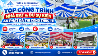 Top Công Trình Nhà Bạt & Dù Sự Kiện An Phát Đã Thi Công Thực Tế