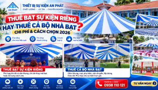 Thuê Bạt Sự Kiện Riêng Hay Thuê Cả Bộ Nhà Bạt? Chi Phí & Cách Chọn 2026
