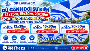 Dù Cánh Dơi Sự Kiện 12x25m, 15x30m, 20x30m Che Được Bao Nhiêu m²? Phù Hợp Bao Nhiêu Khách?