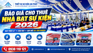 Báo Giá Cho Thuê Nhà Bạt Sự Kiện 2026 – Giá Theo m², Loại Bạt & Quy Mô 50–500 Khách