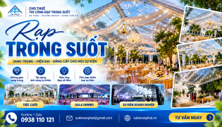 Rạp Trong Suốt 2026 – Kích Thước, Giá Thuê & Mẫu Đẹp