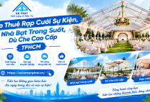 Cho Thuê Rạp Cưới Sự Kiện, Nhà Bạt Trong Suốt, Dù Che Cao Cấp TPHCM