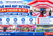 Thuê Nhà Bạt Sự Kiện Cần Chuẩn Bị Gì? Checklist Đầy Đủ 2026