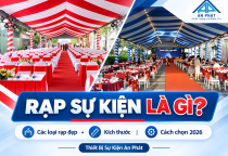 Rạp Sự Kiện Là Gì? Các Loại Rạp Sự Kiện Đẹp, Kích Thước & Cách Chọn 2026