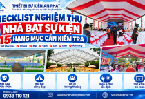 Checklist Nghiệm Thu Nhà Bạt Sự Kiện – 15 Hạng Mục Cần Kiểm Tra
