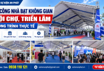 Thi Công Nhà Bạt Không Gian Hội Chợ, Triển Lãm – Công Trình Thực Tế