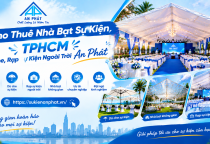 Cho Thuê Nhà Bạt Sự Kiện TPHCM | Dù Che, Rạp Sự Kiện Ngoài Trời An Phát