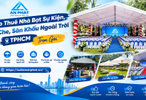 Cho Thuê Nhà Bạt Sự Kiện, Dù Che, Sân Khấu Ngoài Trời TPHCM Trọn Gói