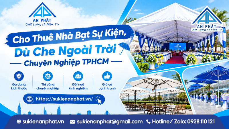Cho Thuê Nhà Bạt Sự Kiện, Dù Che Ngoài Trời Chuyên Nghiệp TPHCM