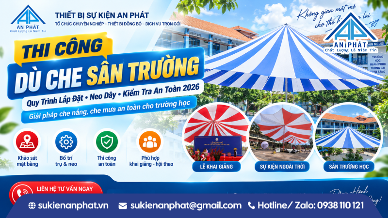 Thi Công Dù Che Sân Trường Thực Tế 2026 – Quy Trình Lắp Đặt, Neo Dây & Kiểm Tra An Toàn