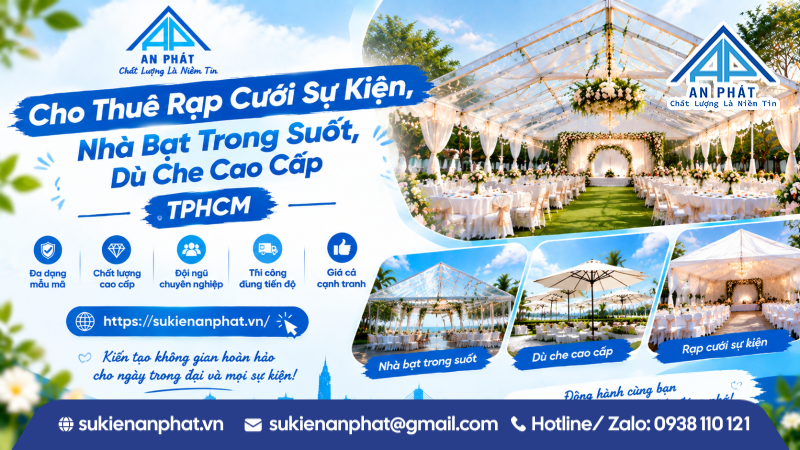Cho Thuê Rạp Cưới Sự Kiện, Nhà Bạt Trong Suốt, Dù Che Cao Cấp TPHCM