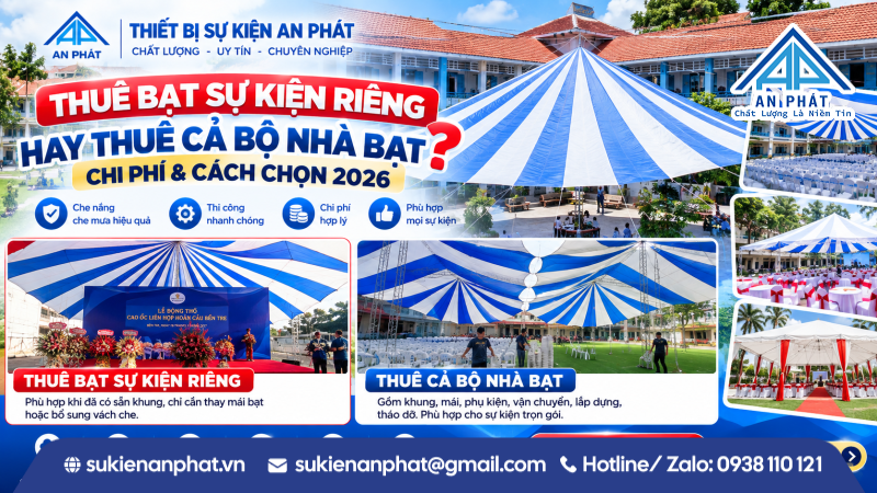 Thuê Bạt Sự Kiện Riêng Hay Thuê Cả Bộ Nhà Bạt? Chi Phí & Cách Chọn 2026