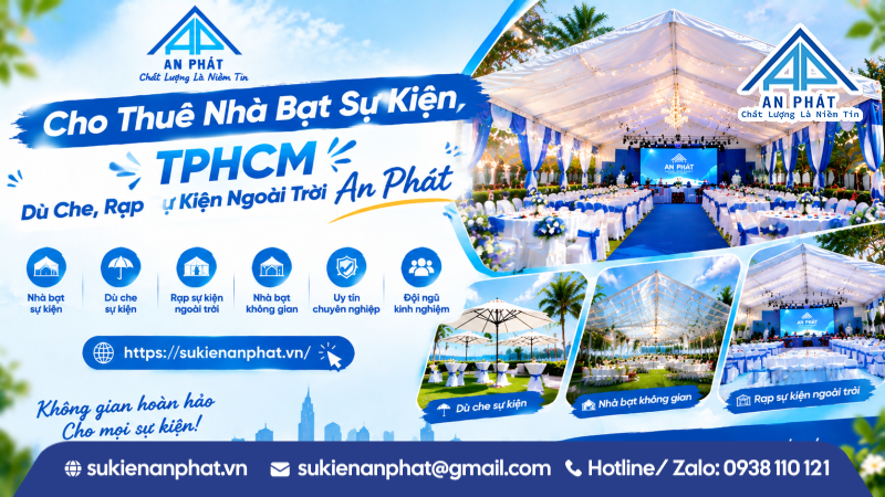 Cho Thuê Nhà Bạt Sự Kiện TPHCM | Dù Che, Rạp Sự Kiện Ngoài Trời An Phát